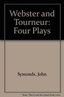 Webster and Tourneur Four Plays