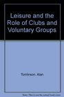 LEISURE AND THE ROLE OF CLUBS AND VOLUNTARY GROUPS