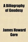 A Biliography of Geodesy