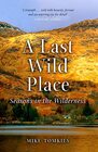 A Last Wild Place Seasons in the Wilderness