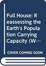 Full House Reassessing the Earth's Population Carrying Capacity