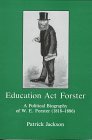 Education Act Forster A Political Biography of WE Forster