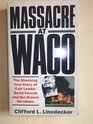 Massacre at Waco Shocking True Story of Cult Leader David Koresh and the Branch Davidians