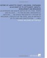 History of Lafayette County Wisconsin Containing an Account of Its Settlement Growth Development and Resources An Extensive and Minute Sketch of Its  of Its Laws and Constitution