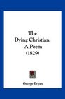 The Dying Christian A Poem