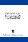 Criticisms And Elucidations Of Catullus
