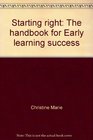 Starting Right The Handbook for Early Learning Success