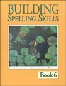 Building Spelling Skills Book 6