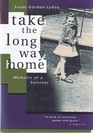 Take the Long Way Home Memoirs of a Survivor