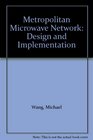 Metropolitan Microwave Network Design and Implementation
