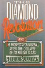 The Diamond Revolution The Prospects for Baseball After the Collapse of Its Ruling Class