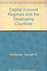 Capital Account Regimes and the Developing Countries