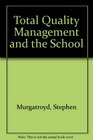 Total Quality Management and the School