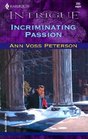 Incriminating Passion (Harlequin Intrigue, No 723)