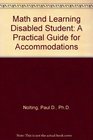 Math and Learning Disabled Student A Practical Guide for Accommodations