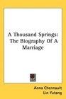 A Thousand Springs The Biography Of A Marriage