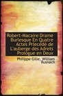 RobertMacaire Drame Burlesque En Quatre Actes PrIecd de L'auberge des Adrets Prologue en Deux