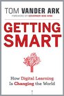 Getting Smart How Digital Learning is Changing the World