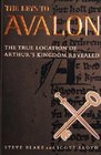 The Keys to Avalon The True Location of Arthur's Kingdom Revealed