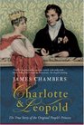 Charlotte & Leopold: The True Story of the Original People's Princess