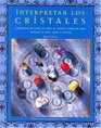 Interpretar Los Cristales/ Interpreting the Crystals
