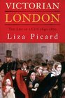 Victorian London The Life of a City 1840  1870