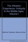 The Western Experience Antiquity to the Middle Ages Volume I