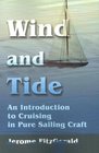Wind and Tide An Introduction to Cruising in Pure Sailing Craft