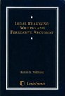 Legal Reasoning, Writing, and Persuasive Argument