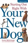 Starting Out Right With Your New Dog A Complete Guide