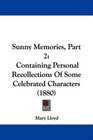 Sunny Memories Part 2 Containing Personal Recollections Of Some Celebrated Characters