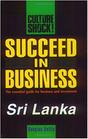 Culture Shock Succeed in Business  Sri Lanka Sri Lanka the Essential Guide for Business and Investment