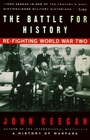 The Battle For History: Re-fighting World War II