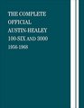 The Complete Official AustinHealey 100Six and 3000 19561968