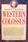 Henry J Kaiser Western Colossus