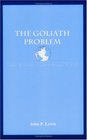 The Goliath Problem The Wages of Hegemony