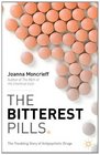 The Bitterest Pills: The Troubling Story of Antipsychotic Drugs