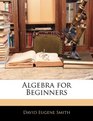 Algebra for Beginners