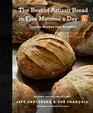 The Best of Artisan Bread in Five Minutes a Day Favorite Recipes from BreadIn5