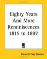 Eighty Years And More Reminiscences 1815 To 1897
