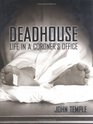 Deadhouse Life In A Coroner's Office