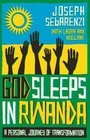 God Sleeps in Rwanda A Personal Journey of Transformation