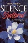 Silence Shattered An Eyewitness Account of the Columbine Tragedy