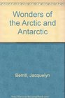 Wonders of the Arctic  Antarctic