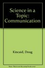 Science in a Topic Communication