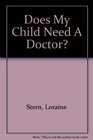 Does My Child Need the Doctor