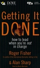 Getting It Done How to Lead When You're Not in Charge