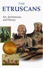 The Etruscans Art Architecture and History