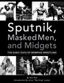 Sputnik Masked Men  Midgets The Early Days of Memphis Wrestling