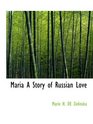 Maria A Story of Russian Love